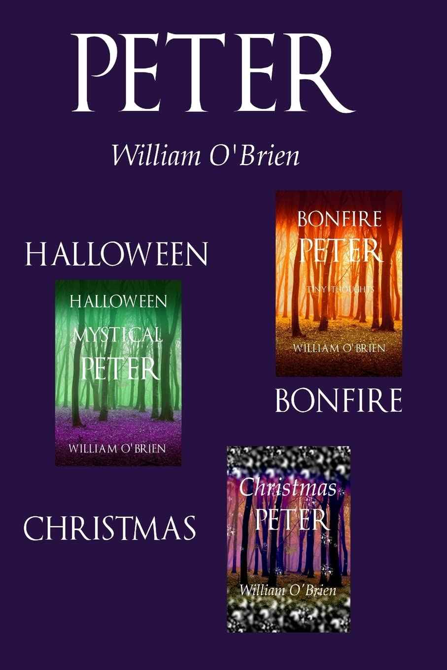 Halloween Mystical Peter, Bonfire Peter, Christmas Peter: Tiny Thoughts - Vol 11-13: Peter: A Darkened Fairytale