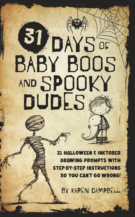 31 Days of Baby Boos and Spooky Dudes: 31 Halloween and Inktober Drawing Prompts with Step-by-Step Instructions so You Can't Go Wrong!