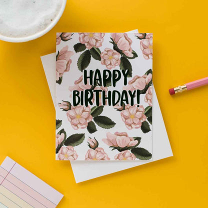 Happy Birthday! (Wildrose) Greeting Card