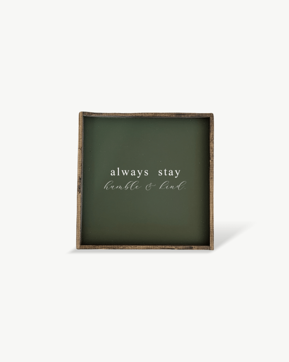 Always Stay Humble & Kind Wood Sign – Wall Art Quote - AURABAGS SHOP