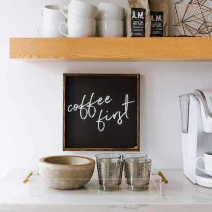 Coffee First Wood Sign – Modern Farmhouse Wall Art