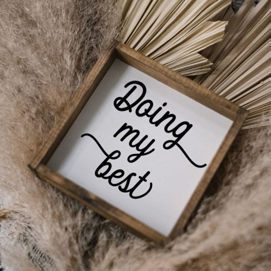 Doing My Best Wood Sign - AURABAGS SHOP
