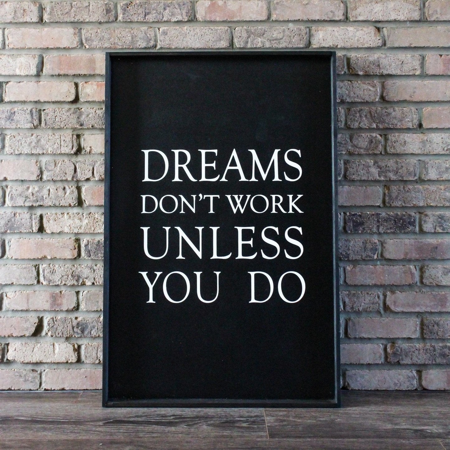 Dreams Don't Work Unless You Do Wood Sign - AURABAGS SHOP