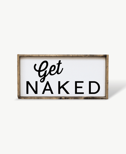 Get Naked Wood Sign - AURABAGS SHOP
