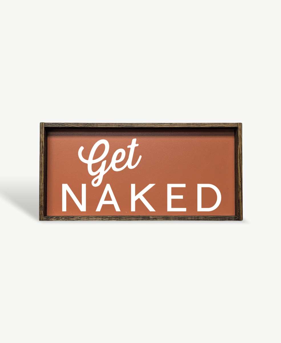 Get Naked Wood Sign - AURABAGS SHOP