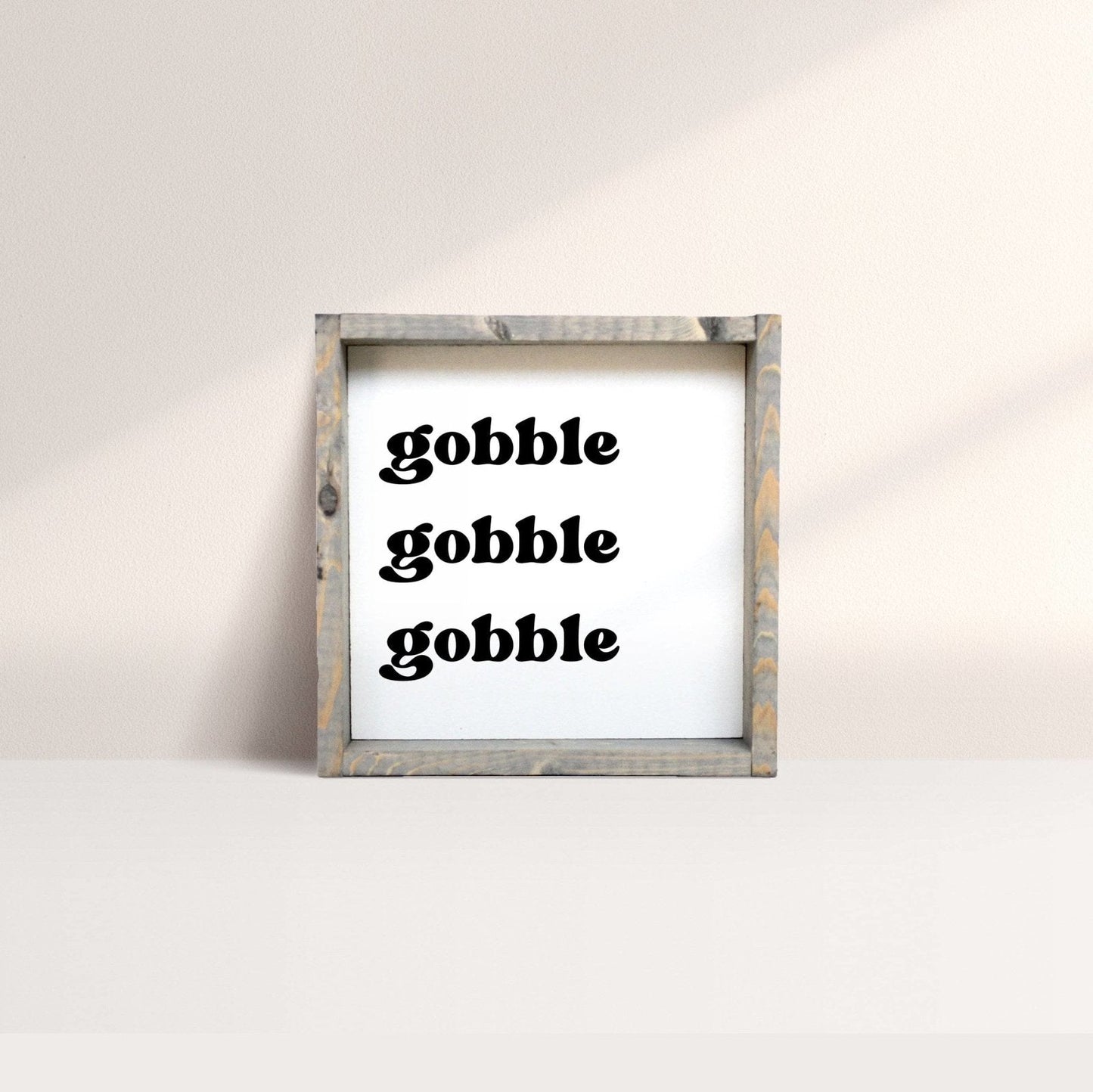 Gobble Gobble Gobble Wood Sign