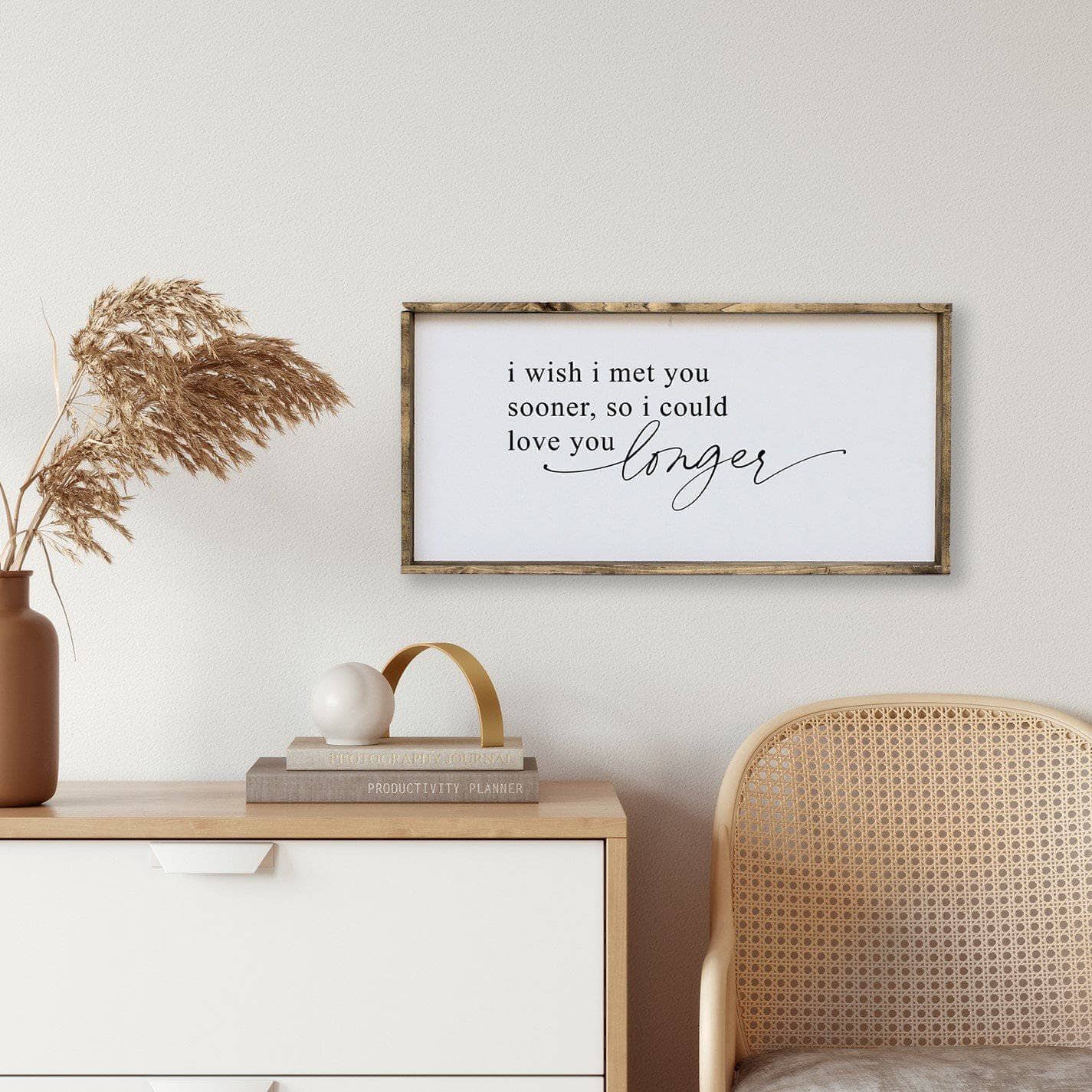 I Wish I Met You Sooner, So I Could Love You Longer Wood Sign - AURABAGS SHOP