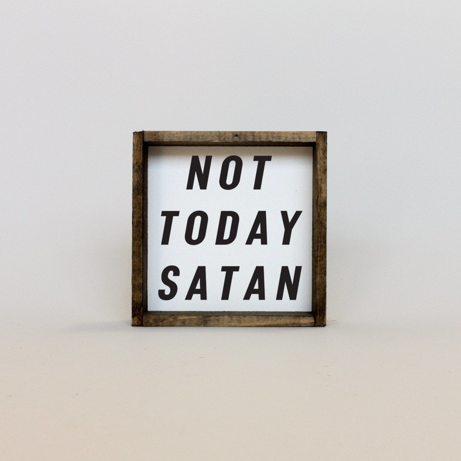 Not Today Satan Wood Sign - AURABAGS SHOP