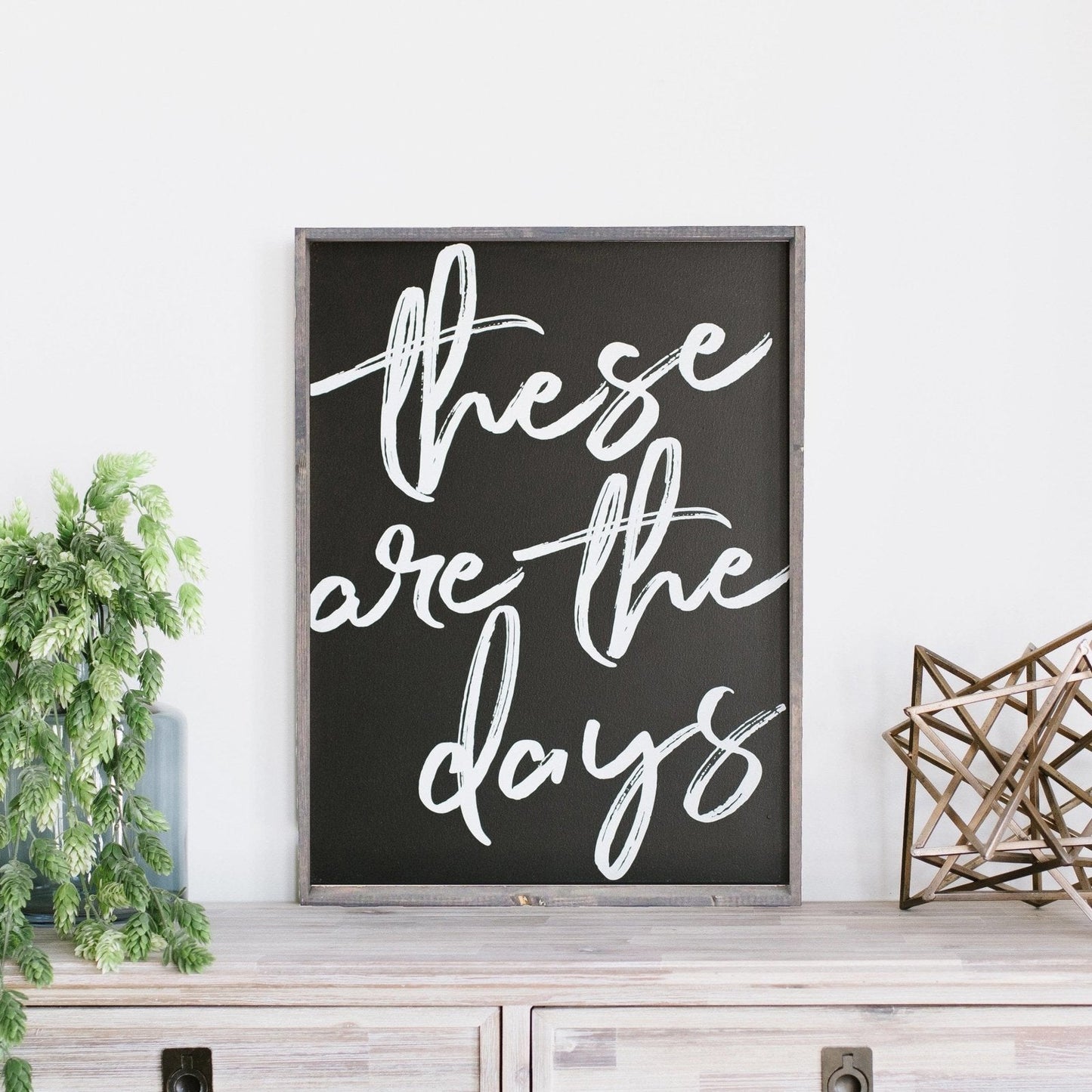 These Are The Days Wood Sign