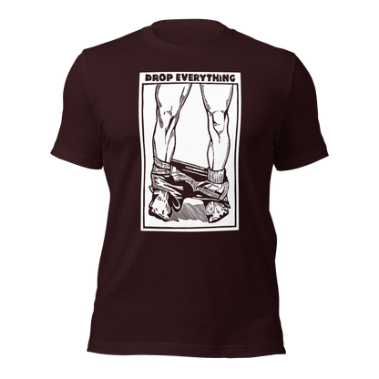 Drop Everything T-Shirt